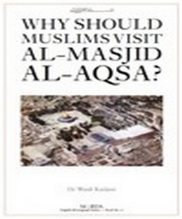 Why Should Muslims Visit Al-Masjid Al-Aqsa?